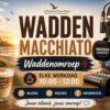 Wadden Macchiato